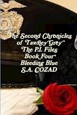 The Second Chronicles of Tawney Grey The P.I. Files Book Four Bleeding Blue 