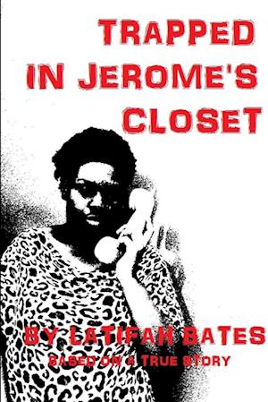 Trapped In Jerome's Closet