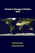 Toward a Strategy of Positive Ends