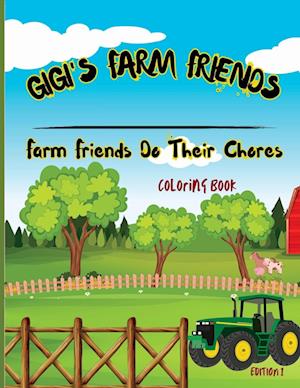 Gigi's Farm Friends: Farm Friends Do Their Chores