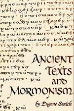 Ancient Texts And Mormonism The REAL Answer to Critics of Mormonism Showing that Mormonism is a genuine restoration of Primitive Christianity