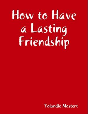 How to Have a Lasting Friendship