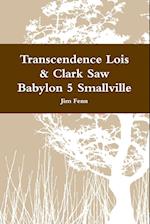 Transcendence Lois & Clark Saw Babylon 5 Smallville