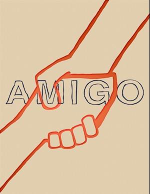 Amigo: Small Stories and Tall Tales of Hope