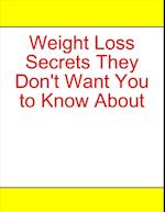 Weight Loss Secrets They Don't Want You to Know About