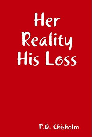 Her Reality His Loss