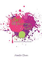 Start the Business, Sis!: Business Startup Planner 