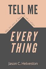 Tell Me Everything