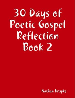 30 Days of Poetic Gospel Reflection Book 2