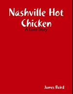 Nashville Hot Chicken: A Love Story