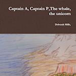 Captain A, Captain P,The whale, the unicorn
