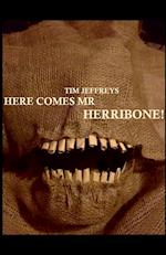 Here Comes Mr Herribone!