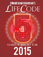 LIFECODE #5 YEARLY FORECAST FOR 2015 - NARAYAN
