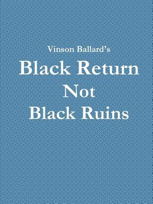 Black Return Not Black Ruins