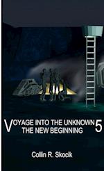 VOYAGE INTO THE UNKNOWN 5