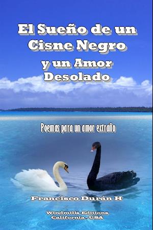 El Sueno de Un Cisne Negro y Un Amor Desolado