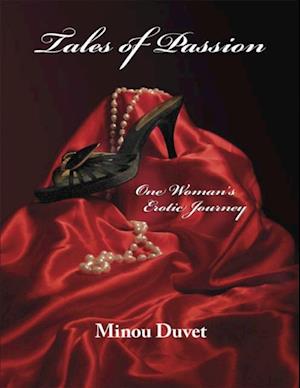 Tales of Passion: One Woman's Erotic Journey