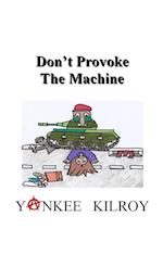 Don't Provoke the Machine 