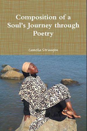 Composition of a Soul's Journey Through Poetry