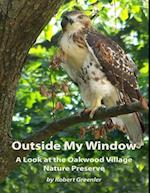 Outside  My Window: A Look At the Oakwood Village Nature Preserve