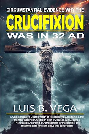 Crucifixion Evidence 32 AD