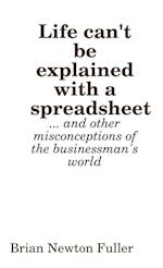 Life Can't Be Explained With a Spreadsheet 