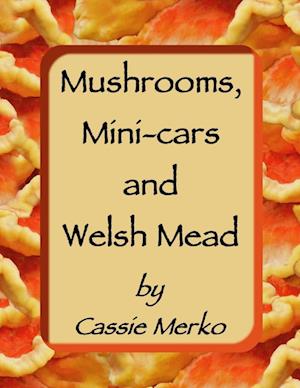 Mushrooms, Mini-Cars and Welsh Mead