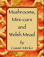 Mushrooms, Mini-Cars and Welsh Mead 