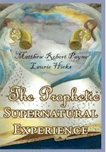 The Prophetic Supernatural Experience