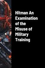 Hitman An Examination of the Misuse of Military Training 