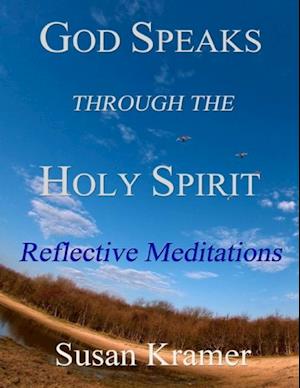 God Speaks Through the Holy Spirit - Reflective Meditations