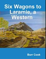 Six Wagons to Laramie, a Western