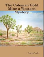 Coleman Gold Mine a Western Mystery