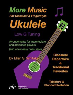 More Music For Classical and Fingerstyle Ukulele