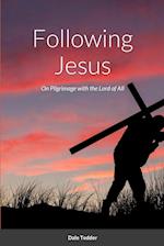 Following Jesus: On Pilgrimage with the Lord of All 