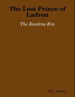 Lost Prince of Ladron: The Zondras Era