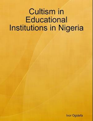 Cultism in Educational Institutions in Nigeria