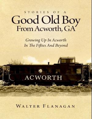 Stories of a Good Old Boy from Acworth, Ga
