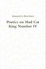 Poetics on Mad Cat King Number IV