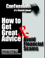 Confessions of a Financial Planner: How to Get Great Advice & Avoid Financial Scams