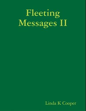 Fleeting Messages II