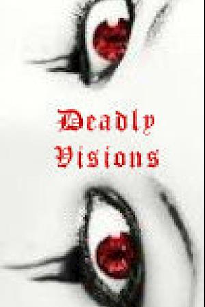 Deadly Visions