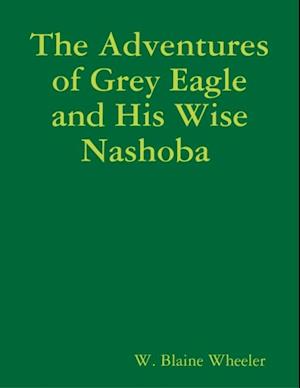 Adventures of Grey Eagle and His Wise Nashoba