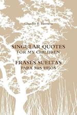 SINGULAR QUOTES FOR MY CHILDREN - FRASES SUELTAS PARA MIS HIJOS