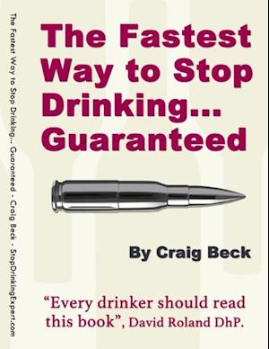 The Fastest Way to Stop Drinking... Guaranteed