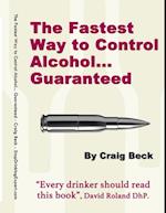 The Fastest Way to Control Alcohol... Guaranteed