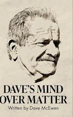 Dave's Mind Over Matter 