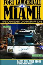 FT. LAUDERDALE & MIAMI, FLORIDA-LIFE BOUNDED BEYOND THE TRAPP ZONE