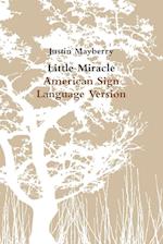 Little Miracle American Sign Language Version