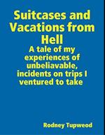 Suitcases and Vacations from Hell